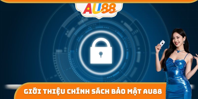 Chính Sách Bảo Mật AU88