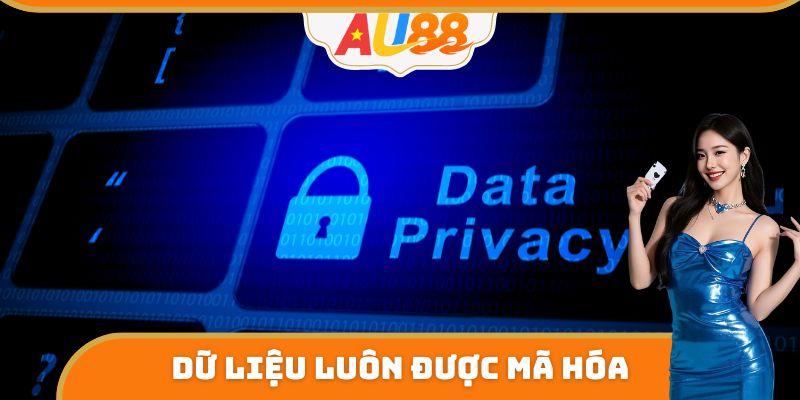 Dữ liệu luôn được mã hóa
