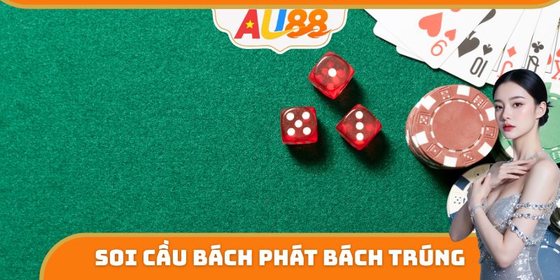 Soi cầu bách phát bách trúng