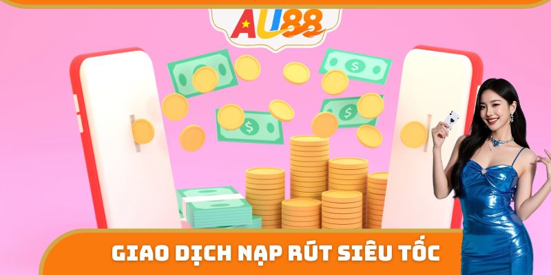 Giao dịch nạp rút siêu tốc