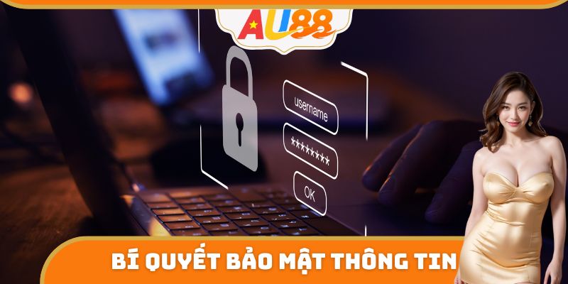 Bí quyết bảo mật thông tin