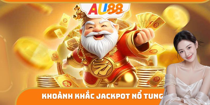 Khoảnh khắc Jackpot nổ tung